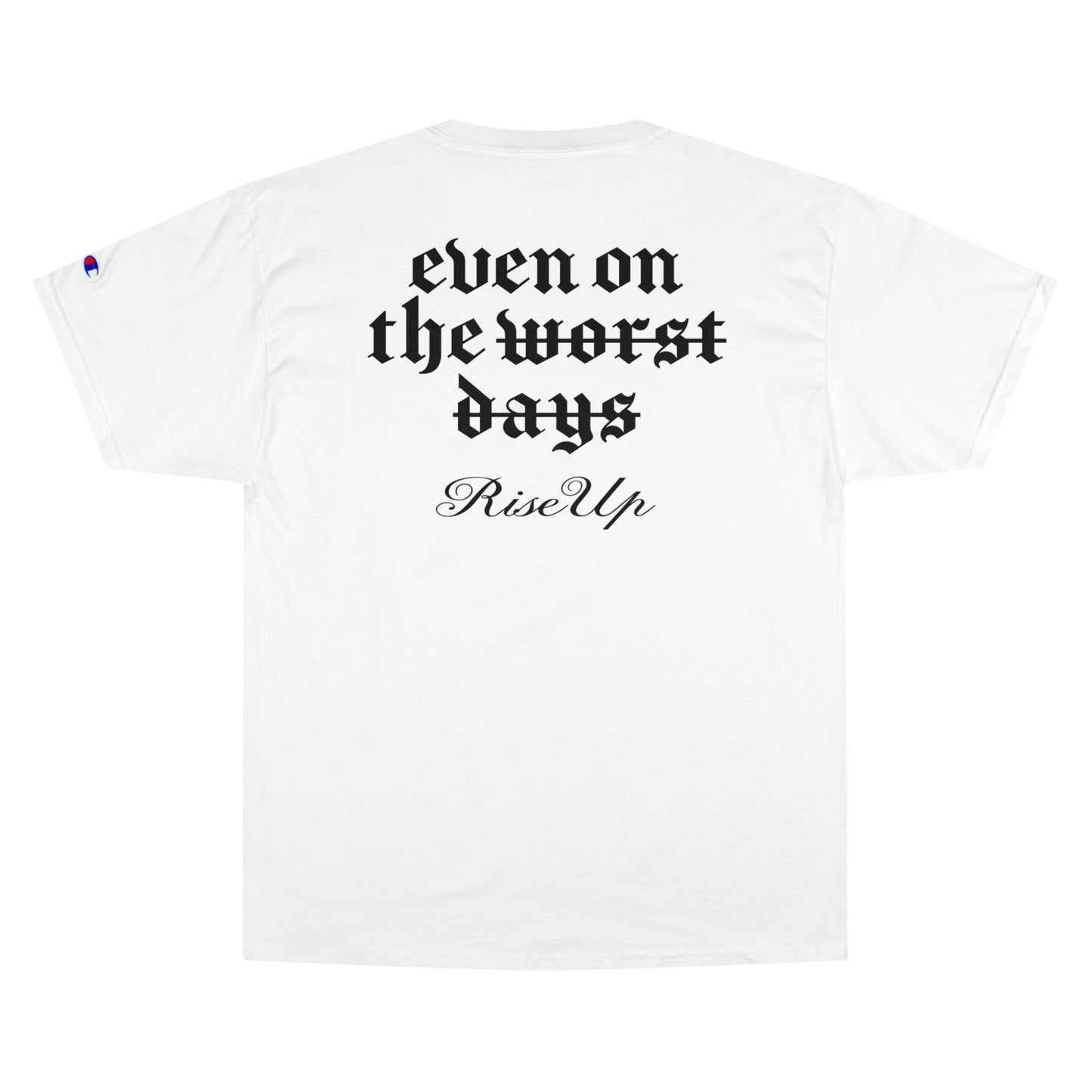 High Bless™ x Champion Even On The Worst Days, Rise Up T-Shirt (W)