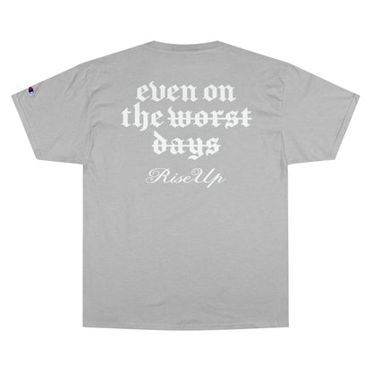 High Bless™ x Champion Even On The Worst Days, Rise Up T-Shirt (W)